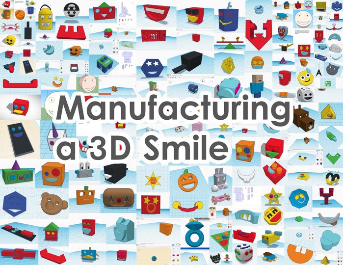 Manufacturing a 3D Smile